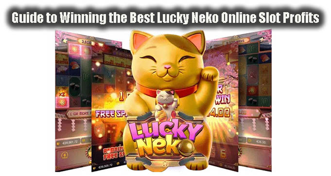 Maneki Neko: Simbol Kebahagiaan dalam Permainan Slot Lucky Neko